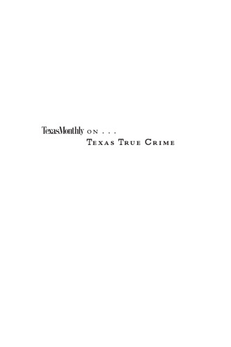 Texas Monthly On . . .: Texas True Crime
