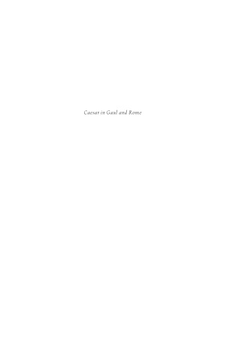 Caesar in Gaul and Rome: War in Words