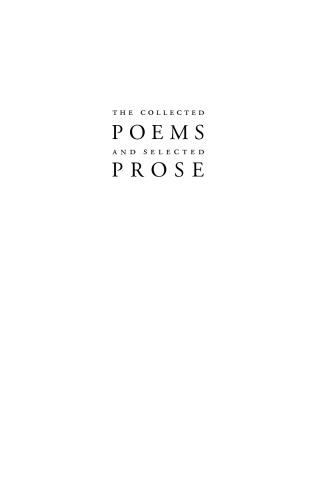 The Collected Poems and Selected Prose