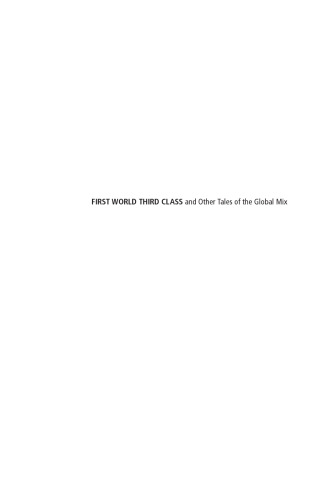 First World Third Class and Other Tales of the Global Mix