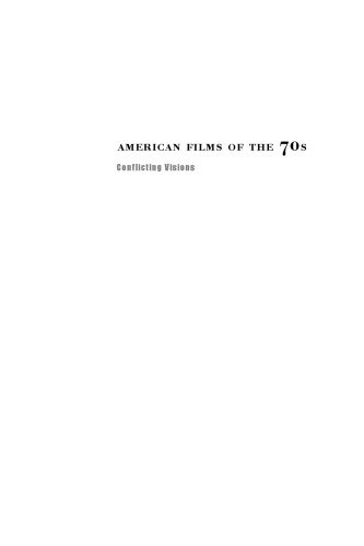 American Films of the 70s: Conflicting Visions