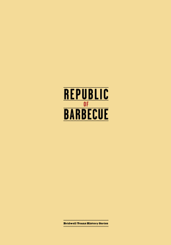Republic of Barbecue: Stories Beyond the Brisket