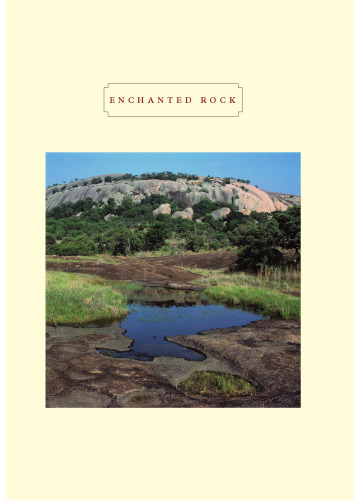 Enchanted Rock: A Natural and Human History
