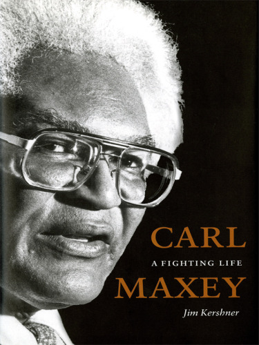 Carl Maxey : A Fighting Life