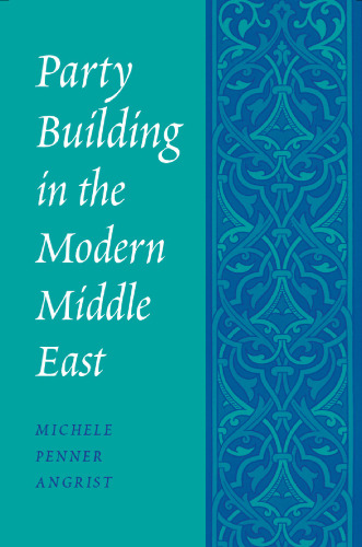 Party Building in the Modern Middle East
