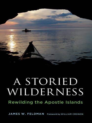 A Storied Wilderness : Rewilding the Apostle Islands