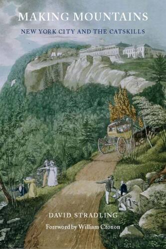 Making Mountains : New York City and the Catskills