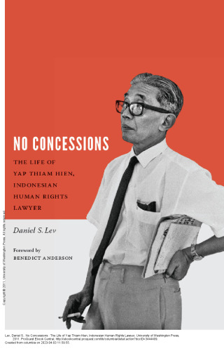 No Concessions: The Life of Yap Thiam Hien, Indonesian Human Rights Lawyer