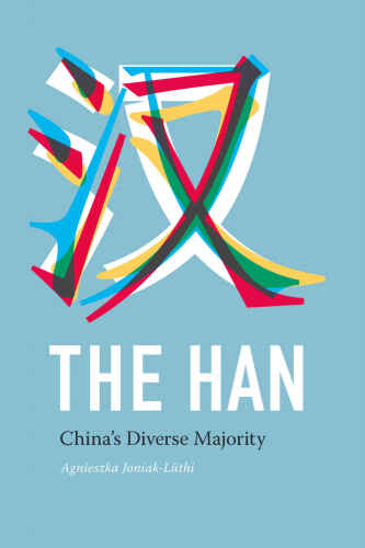 The Han (Studies on Ethnic Groups in China)