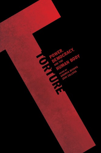 Torture: Power, Democracy, and the Human Body