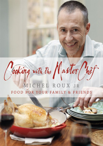 Cooking with the Master Chef: Food for Your Family & Friends