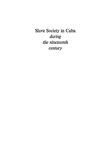 Slave Society in Cuba During the Nineteenth Century