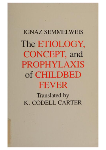 The Etiology, Concept, and Prophylaxis of Childbed Fever
