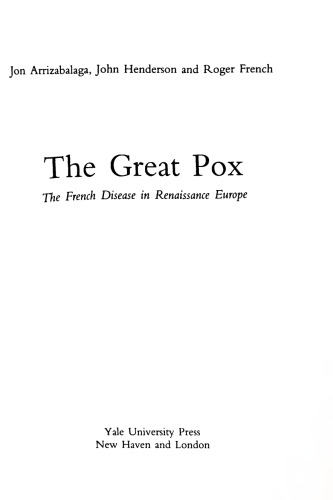 The great pox : the French disease in Renaissance Europe