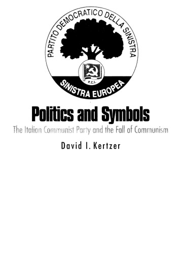 Politics and Symbols: The Italian Communist Party and the Fall of Communism
