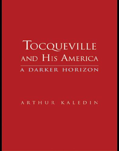 Tocqueville and His America: A Darker Horizon