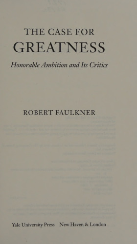 Case for Greatness - Honorable Ambition and Its Critics