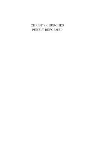 Christ’s Churches Purely Reformed: A Social History of Calvinism