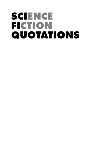 Science Fiction Quotations: From the Inner Mind to the Outer Limits