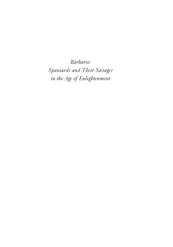 Bárbaros: Spaniards and Their Savages in the Age of Enlightenment