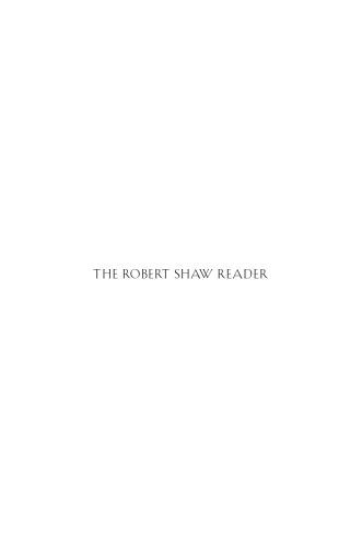 The Robert Shaw Reader