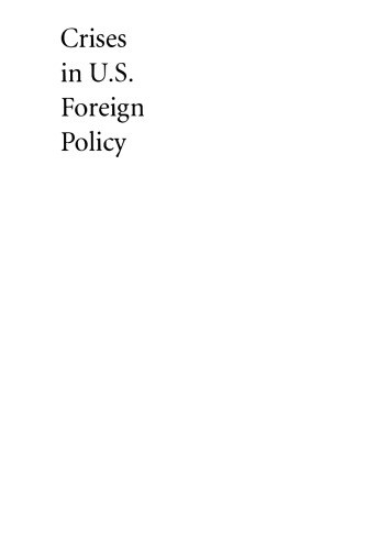 Crises in U.S. Foreign Policy: An International History Reader
