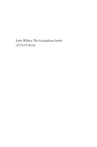 John Wilkes: The Scandalous Father of Civil Liberty