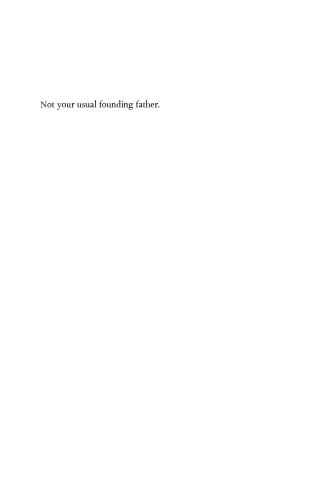 Not Your Usual Founding Father: Selected Readings from Benjamin Franklin