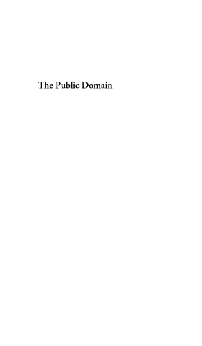 The Public Domain: Enclosing the Commons of the Mind