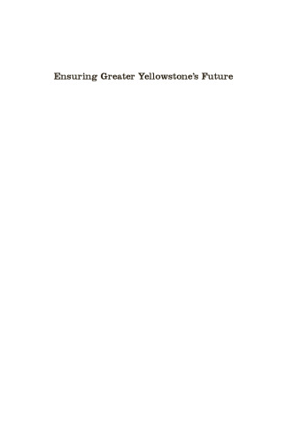 Ensuring Greater Yellowstone's Future: Choices for Leaders and Citizens