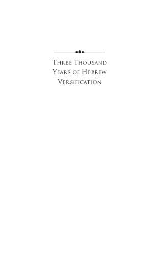 Three Thousand Years of Hebrew Versification: Essays in Comparative Prosody