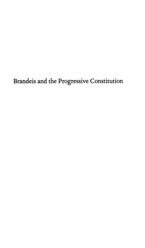 Brandeis and the Progressive Constitution
