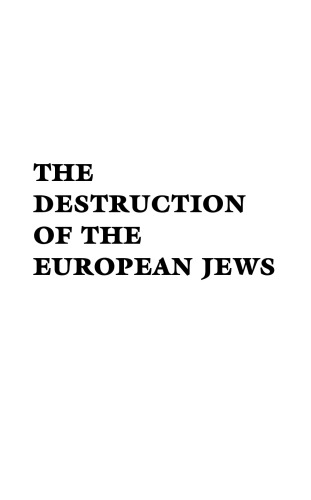 The Destruction of the European Jews: Third Edition