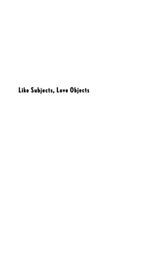 Like Subjects, Love Objects