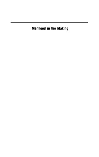 Manhood in the Making: Cultural Concepts of Masculinity
