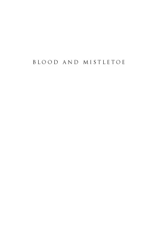 Blood and Mistletoe: The History of the Druids in Britain
