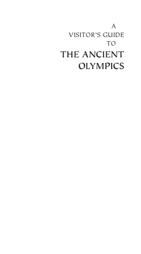 A Visitor's Guide to the Ancient Olympics