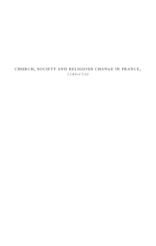 Church, Society, and Religious Change in France, 1580-1730