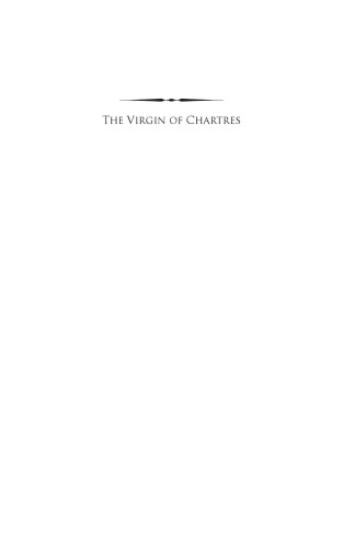 The Virgin of Chartres: Making History through Liturgy and the Arts