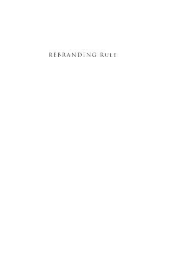 Rebranding Rule: The Restoration and Revolution Monarchy, 1660-1714