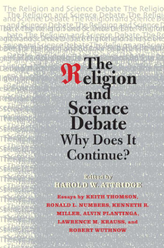 The religion and science debate : why does it continue?