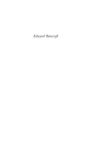 Edward Bancroft: Scientist, Author, Spy
