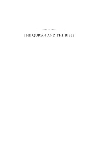 The Qur'an and the Bible: Text and Commentary