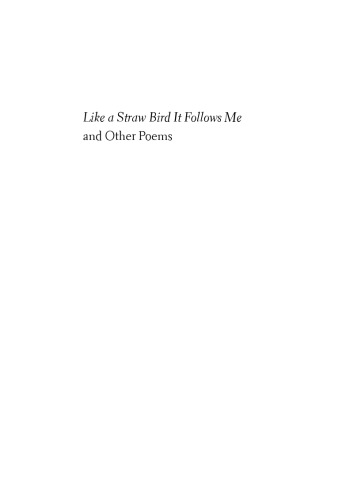 Like a Straw Bird It Follows Me: And Other Poems
