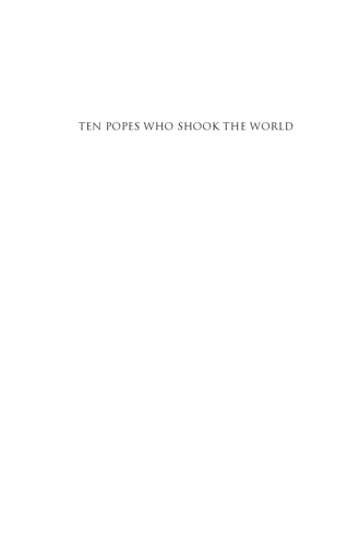 Ten Popes Who Shook the World