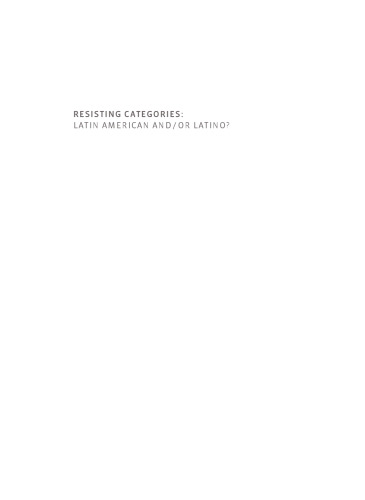 Resisting Categories: Latin American and/or Latino?