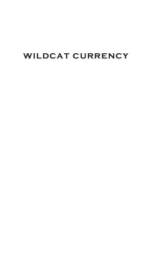 Wildcat Currency: How the Virtual Money Revolution Is Transforming the Economy