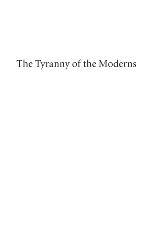 The Tyranny of the Moderns