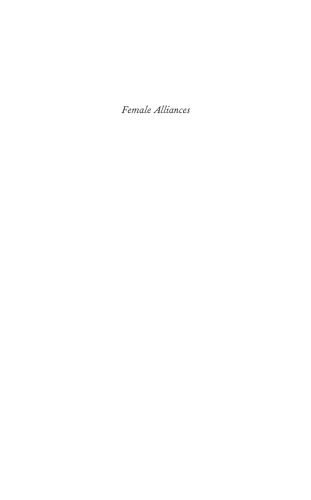 Female Alliances: Gender, Identity, and Friendship in Early Modern Britain