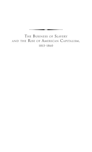 The Business of Slavery and the Rise of American Capitalism, 1815†“1860